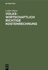 Abbildung von: Volkswirtschaftlich richtige Kostenrechnung - De Gruyter