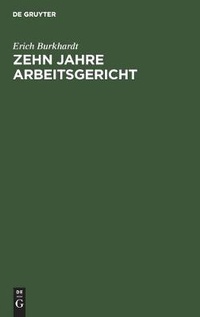Abbildung von: Zehn Jahre Arbeitsgericht - De Gruyter