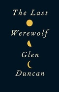Cover: The Last Werewolf (The Last Werewolf 1) - Canongate Books