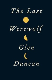 Enlarge image Cover: The Last Werewolf (The Last Werewolf 1) - Canongate Books