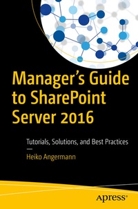 Enlarge image Cover: Manager's Guide to SharePoint Server 2016 - APress