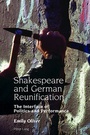 Cover: Shakespeare and German Reunification - Peter Lang Verlag