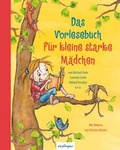 Cover: Das Vorlesebuch f&uuml;r kleine starke M&auml;dchen - Esslinger
