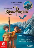 Cover: K&ouml;nig der Piraten 2: Eisdrachen und Feuerriesen - Planet!