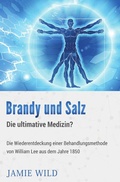 Cover: Brandy und Salz - Die ultimative Medizin? - epubli