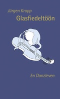 Cover: Glasfiedelt&ouml;&ouml;n - Atelier im Bauernhaus