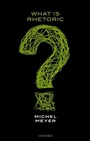 Cover: What is Rhetoric? - OUP eBook