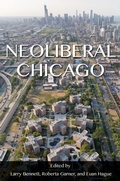 Cover: Neoliberal Chicago - University of Illinois Press