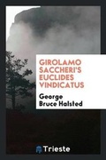 Cover: Girolamo Saccheri's Euclides Vindicatus - Trieste Publishing