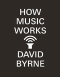 Cover: How Music Works - Canongate Books