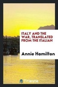 Cover: Italy and the War, Translated from the Italian - Trieste Publishing