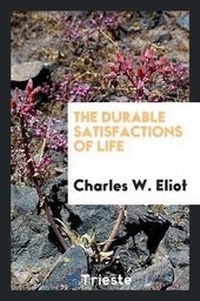 Enlarge image Cover: The Durable Satisfactions of Life - Trieste Publishing