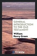 Cover: General Introduction to the Old Testament - Trieste Publishing