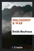 Cover: Philosophy & War - Trieste Publishing