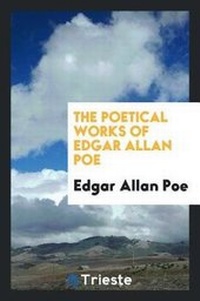 Abbildung von: The Poetical Works of Edgar Allan Poe - Trieste Publishing Pty Ltd