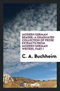 Enlarge image Cover: Modern German Reader; A Graduated Collection of Prose Extracts from Modern German Writers - Trieste Publishing