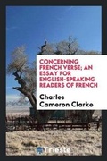 Cover: Concerning French Verse; An Essay for English-Speaking Readers of French - Trieste Publishing