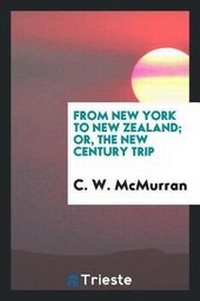 Abbildung von: From New York to New Zealand; Or, the New Century Trip - Trieste Publishing