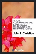 Cover: Close Communion - Trieste Publishing