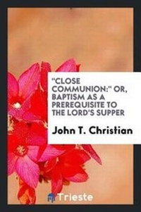 Enlarge image Cover: Close Communion - Trieste Publishing