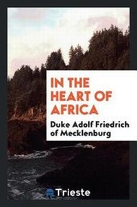 Abbildung von: In the Heart of Africa - Trieste Publishing