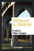 Cover: Thomas A. Edison - Trieste Publishing