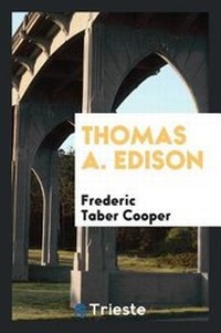 Enlarge image Cover: Thomas A. Edison - Trieste Publishing