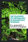 Cover: The Teaching of Geography in Elementary Schools - Trieste Publishing