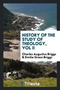 Cover: History of the Study of Theology, Vol II - Trieste Publishing