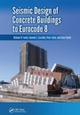 Cover: Seismic Design of Concrete Buildings to Eurocode 8 - CRC Press