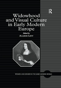 Abbildung von: Widowhood and Visual Culture in Early Modern Europe - Routledge