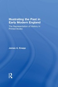 Cover: Illustrating the Past in Early Modern England - Routledge