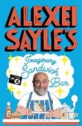Cover: Alexei Sayle's Imaginary Sandwich Bar - Bloomsbury Publishing PLC