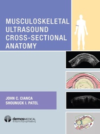 Abbildung von: Musculoskeletal Ultrasound Cross-Sectional Anatomy - Demos Medical Publishing