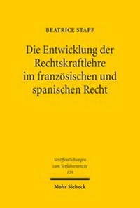 Abbildung von: Die Entwicklung der Rechtskraftlehre im franzoesischen und spanischen Recht - Mohr Siebeck