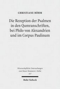 Abbildung von: Die Rezeption der Psalmen in den Qumranschriften, bei Philo von Alexandrien und im Corpus Paulinum - Mohr Siebeck
