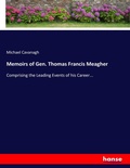 Cover: Memoirs of Gen. Thomas Francis Meagher - Hansebooks