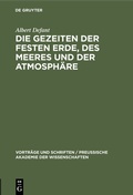 Cover: Die Gezeiten der festen Erde, des Meeres und der Atmosph&auml;re - De Gruyter