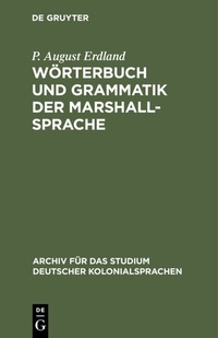 Abbildung von: Wörterbuch und Grammatik der Marshall-Sprache - De Gruyter