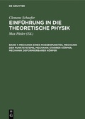 Cover: Mechanik eines Massenpunktes, Mechanik der Punktsysteme, Mechanik starrer K&ouml;rper, Mechanik deformierbarer K&ouml;rper - De Gruyter