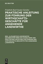 Cover: Alphabetisch-geordnetes Sachregister über das ganze Werk der practischen Anleitung zur Führung der Wirthschafts-Geschäfte für angehende Landwirthe - De Gruyter