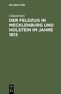 Bild: Der Feldzug in Mecklenburg und Holstein im Jahre 1813 - De Gruyter
