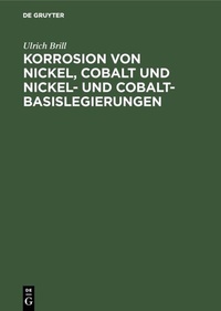 Abbildung von: Korrosion von Nickel, Cobalt und Nickel- und Cobalt- Basislegierungen - De Gruyter