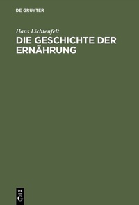 Abbildung von: Die Geschichte der Ernährung - De Gruyter