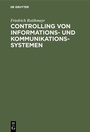 Cover: Controlling von Informations- und Kommunikationssystemen - De Gruyter Oldenbourg