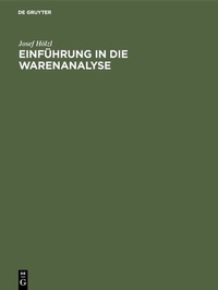 Abbildung von: Einführung in die Warenanalyse - De Gruyter Oldenbourg