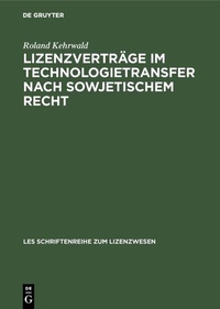 Abbildung von: Lizenzverträge im Technologietransfer nach sowjetischem Recht - De Gruyter Oldenbourg