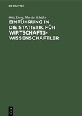 Cover: Einf&uuml;hrung in die Statistik f&uuml;r Wirtschaftswissenschaftler - De Gruyter Oldenbourg