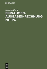 Abbildung von: Einnahmen-Ausgaben-Rechnung mit PC - De Gruyter Oldenbourg