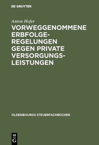 Abbildung von: Vorweggenommene Erbfolgeregelungen gegen private Versorgungsleistungen - De Gruyter Oldenbourg